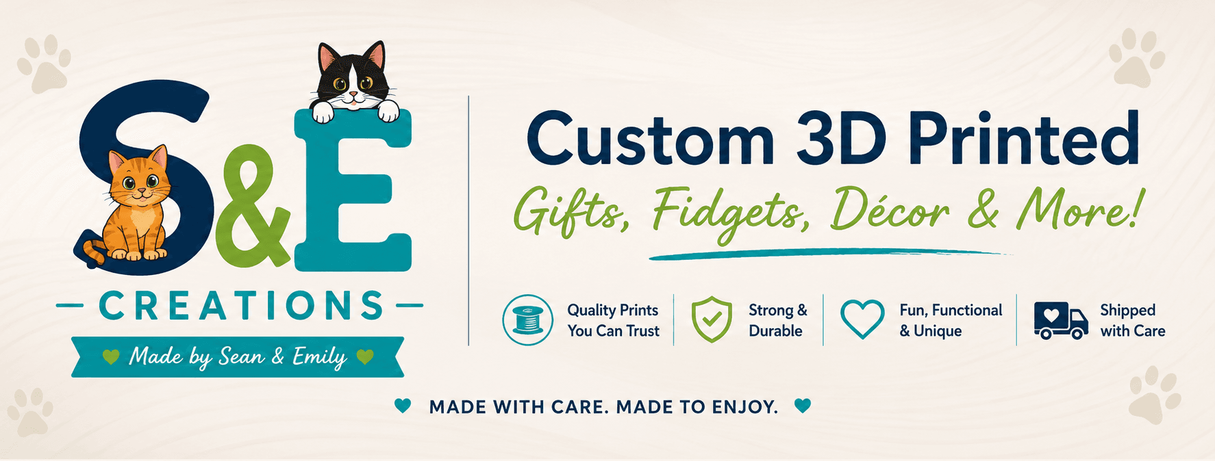S&E Creations — custom 3D printed gifts, fidgets, décor and more. Made by Sean and Emily.